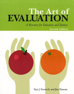Art of Evaluation, 2nd Edition: A Resource for Educators and Trainers