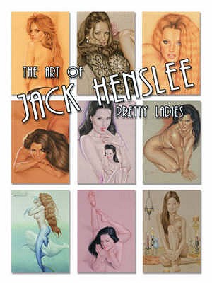Art of Jack Henslee: Pretty Ladies - Henslee, Jack