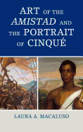 Art of the Amistad and The Portrait of Cinqu