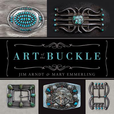 Art of the Buckle - Arndt, Jim