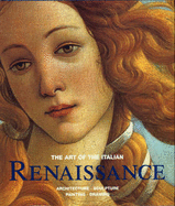 Art of the Italian Renaissance: Architecture, Sculpture, Painting, Drawing