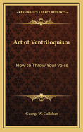Art of Ventriloquism: How to Throw Your Voice