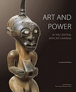 Art & Power in the Central African Savanna: Luba - Sungye - Luluwa - Chokwe