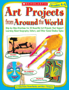 Art Projects from Around the World Grades 4-6