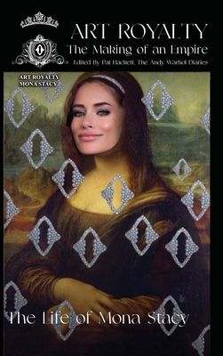 Art Royalty: The Novel: (Mona Stacy Cover) - Stacy, Mona, and Hackett, Pat (Editor)