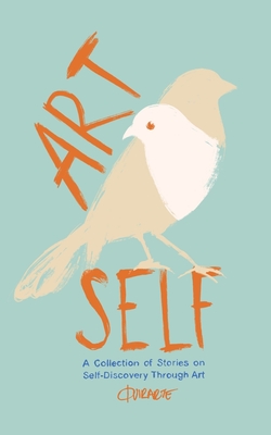 Art Self: A collection of stories on self-discovery through art - Quirarte, Fer