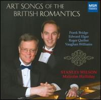 Art Songs of the British Romantics - Malcolm Halliday (piano); Stanley Wilson (tenor)
