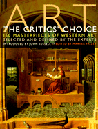 Art, the Critics' Choice: 150 Masterpieces of Western Art Selected and Defined by the Experts