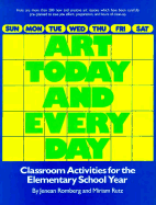 Art Today and Every Day: Classroom Activities for the Elementary School Year