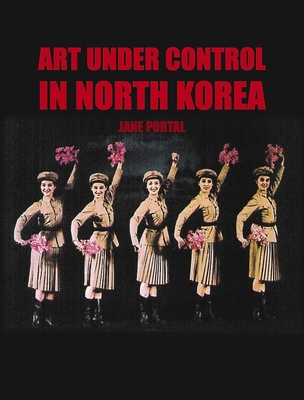 Art Under Control in North Korea - Portal, Jane