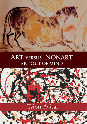 Art versus Nonart: Art out of Mind - Avital, Tsion, and Harries, John G. (Translated by)