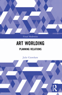 Art Worlding: Planning Relations