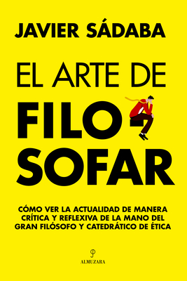 Arte de Filosofar, El - Sadaba Garay, Francisco Javier