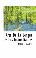 Arte de La Lengua de Los Indios Baures
