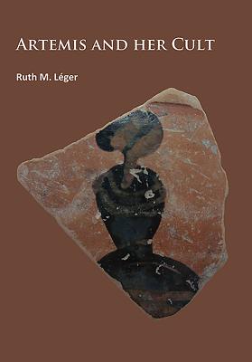 Artemis and Her Cult - Lger, Ruth M.