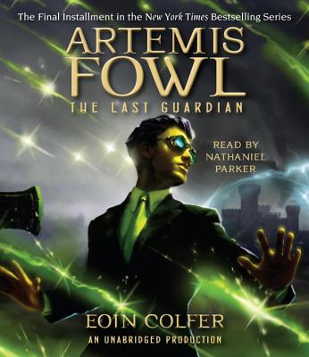 Artemis Fowl 8: The Last Guardian - Colfer, Eoin, and Parker, Nathaniel (Read by)