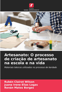 Artesanato: O processo de cria??o de artesanato na escola e na vida