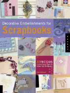 Artful Scrapbook Recipes: 32 Recipes for Enhancing Your Pages with New Techniques