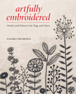Artfully Embroidered: Motifs and Patterns for Bags and More