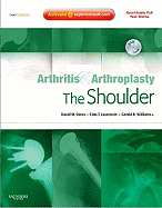 Arthritis and Arthroplasty: The Shoulder: Expert Consult - Online, Print and DVD