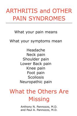 Arthritis and Other Pain Syndromes: What the Others Are Missing - Pannozzo, Anthony N