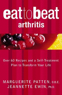 Arthritis: Over 60 Recipes and a Self-Treatment Plan to Transform Your Life