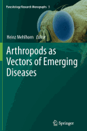 Arthropods as Vectors of Emerging Diseases - Mehlhorn, Heinz (Editor)