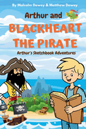 Arthur and Blackheart the Pirate: Arthur's Magic Sketchbook Adventures