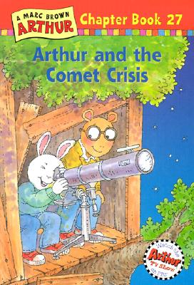 Arthur and the Comet Crisis: A Marc Brown Arthur Chapter Book 27 - Brown, Marc