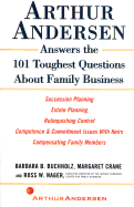 Arthur Andersen Answers the 101 Toughest Questions about Family Business - Buchholz, Barbara Ballinger, and Crane, Margaret, and Nager, Ross W