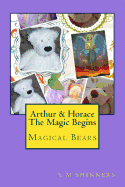 Arthur & Horace The Magic Begins: Magical Bears