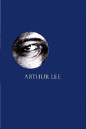Arthur Lee: Alone Again or
