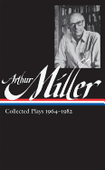 Arthur Miller: Collected Plays Vol. 2 1964-1982 (Loa #223)