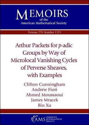 Arthur Packets for $p$-adic Groups by Way of Microlocal Vanishing Cycles of Perverse Sheaves, with Examples - Cunningham, Clifton, and Fiori, Andrew, and Moussaoui, Ahmed