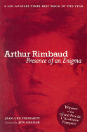 Arthur Rimbaud: Presence of an Enigma
