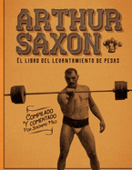 Arthur Saxon. El libro del levantamiento de pesas.: Compilado por Jernimo Milo.