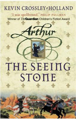 Arthur: The Seeing Stone: Book 1 - Crossley-Holland, Kevin