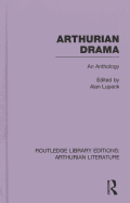 Arthurian Drama: An Anthology