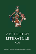 Arthurian Literature XXXI