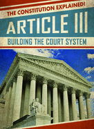 Article III: Building the Court System