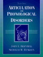 Articulation and Phonological Disorders - Bernthal, John E, and Bankson, Nicholas Webb