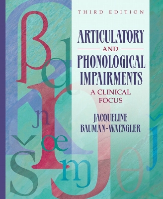 Articulatory and Phonological Impairments: A Clinical Focus - Bauman-Waengler, Jacqueline