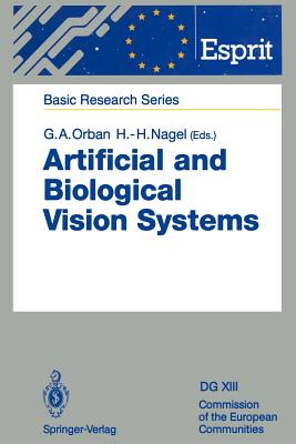Artificial and Biological Vision Systems - Orban, Guy A (Editor), and Nagel, Hans-Hellmut (Editor)