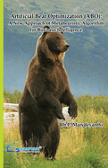 Artificial Bear Optimization (ABO): A New Approach of Metaheuristic Algorithm for Business Intelligence