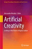 Artificial Creativity: Looking at the Future of Digital Culture