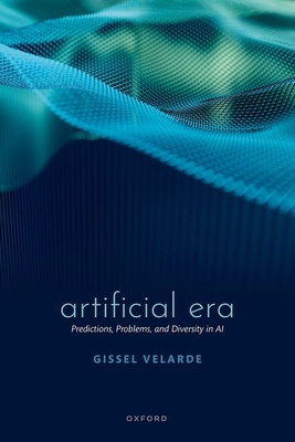 Artificial Era: Predictions, Problems, and Diversity in AI - Velarde, Gissel