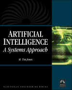 Artificial Intelligence: A Systems Approach - Jones, M Tim