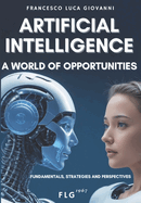 Artificial Intelligence: A World of Opportunities