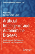 Artificial Intelligence and Autoimmune Diseases: Applications in the Diagnosis, Prognosis, and Therapeutics