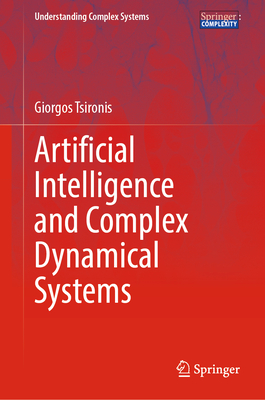 Artificial Intelligence and Complex Dynamical Systems - Tsironis, Giorgos